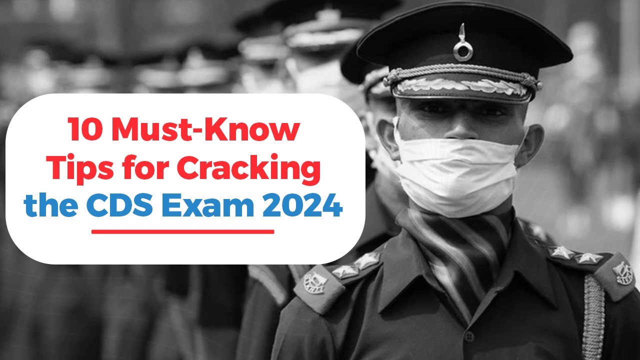 10 Must-Know Tips for Cracking the CDS Exam 2024.jpg